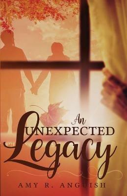 An Unexpected Legacy - Amy Anguish - cover