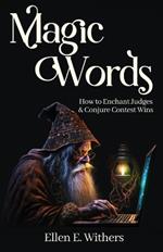 Magic Words: How to Enchant Judges & Conjure Contest Wins