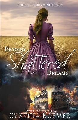 Beyond Shattered Dreams - Cynthia Roemer - cover