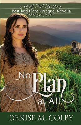 No Plan at All - Denise M Colby - cover