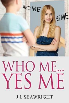Who me.. Yes Me - J L Seawright - cover