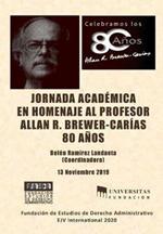 JORNADA ACADEMICA EN HOMENAJE AL PROFESOR ALLAN R. BREWER-CARIAS 80 anos