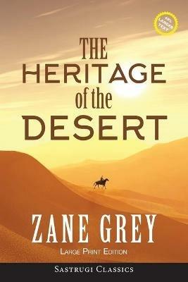 The Heritage of the Desert (ANNOTATED, LARGE PRINT) - Zane Grey - cover