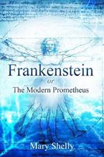 Frankenstein or the Modern Prometheus (Annotated)