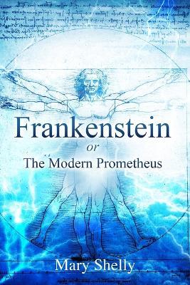 Frankenstein or the Modern Prometheus (Annotated) - Mary Shelly - cover