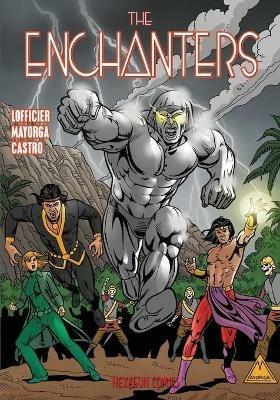 The Enchanters - Jean-Marc Lofficier,Roberto Castro,Gabriel Mayorga - cover
