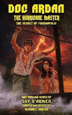 Doc Ardan: The Hurricane Master + The Secret of Frigidopolis - Guy D'Armen - cover