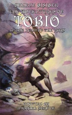 The Adventures of Tobio in the Land of the Fays - Helene Gisiger - cover