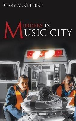 Musics in Murder City - Gary M Gilbert - cover