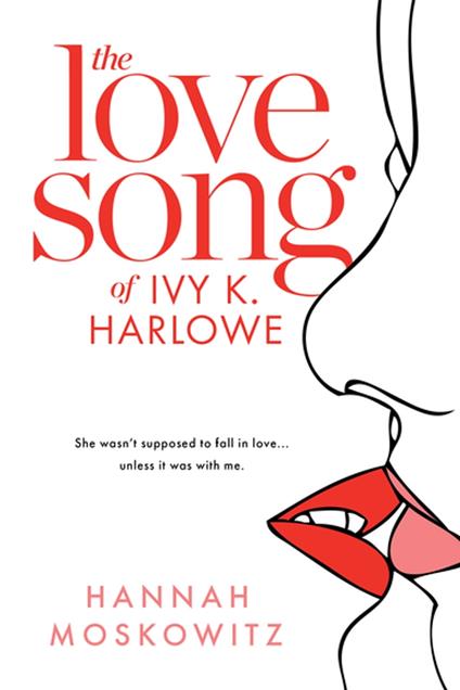 The Love Song of Ivy K. Harlowe - Hannah Moskowitz - ebook