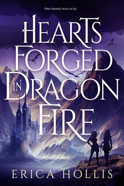 Hearts Forged in Dragon Fire - Erica Hollis - ebook
