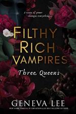 Filthy Rich Vampires: Three Queens