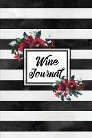Wine Journal: Tasting Wines Notebook, Personal Review Log Notes Pages, Write & Record Taste Rating, Wine Lovers Gift, Book - Amy Newton - cover