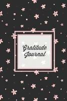 Gratitude Journal: Guided Daily Writing Prompts, Life Reflection, Write Positive Things You're Grateful & Thankful For, Every Day Thoughts, Happiness Diary - Amy Newton - cover