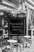 Restaurant Review Journal: Record & Review, Notes, Write Restaurants Reviews Details Log, Gift, Book, Notebook, Diary - Amy Newton - cover