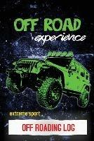 Off Roading Log: ATV & UTV Vehicles Adventure Journal, Offroading Adventures Gift, Book, Off Road Vehicle, Driving Notebook