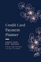 Credit Card Payment Planner: Payoff Credit Card, Account Debt Tracker, Track Personal Details, Budget And Balance, Logbook