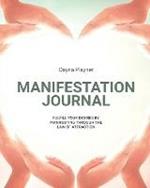 Manifestation Journal: Manifest Your Desires, Law Of Attraction Book, Mindfulness, Vision Board, Affirmations