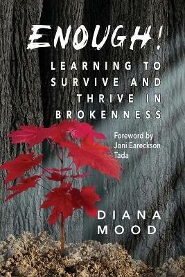 Enough! Learning to Survive and Thrive in Brokenness - Diana Mood - cover