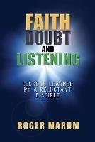 Libro in inglese Faith, Doubt, and Listening  - Roger Marum