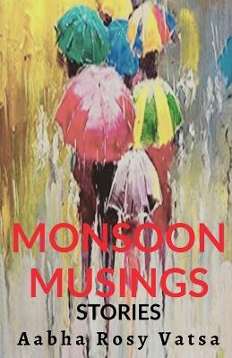 Monsoon Musings - Aabha Rosy - cover