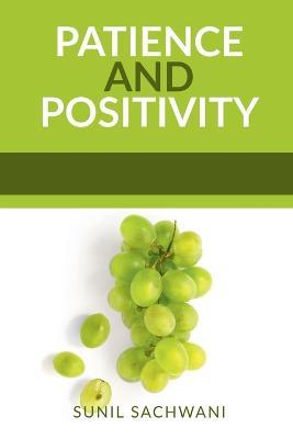 Patience and Positivity - Sunil Sachwani - cover