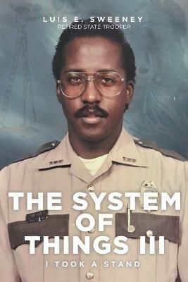 The System of Things III: I Took a Stand - Luis E Sweeney - cover