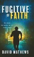 Fugitive of Faith - David Mathews - cover