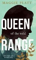 Queen of the Wild Range - Maggie Platt - cover