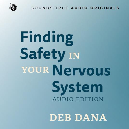 Finding Safety in Your Nervous System: Audio Edition