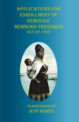 Applications for Enrollment of Seminole Newborn Freedmen Act of 1905: Act of 1905 - cover