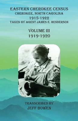Eastern Cherokee Census, Cherokee, North Carolina, 1915-1922, Volume III (1919-1920): Taken by Agent James E. Henderson - cover