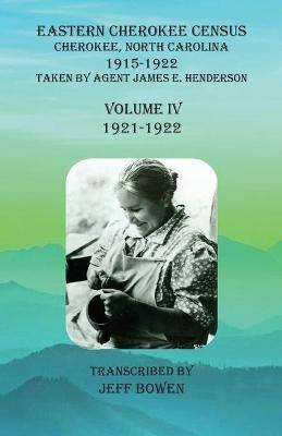 Eastern Cherokee Census, Cherokee, North Carolina, 1915-1922, Volume IV (1921-1922): Taken by Agent James E. Henderson - cover