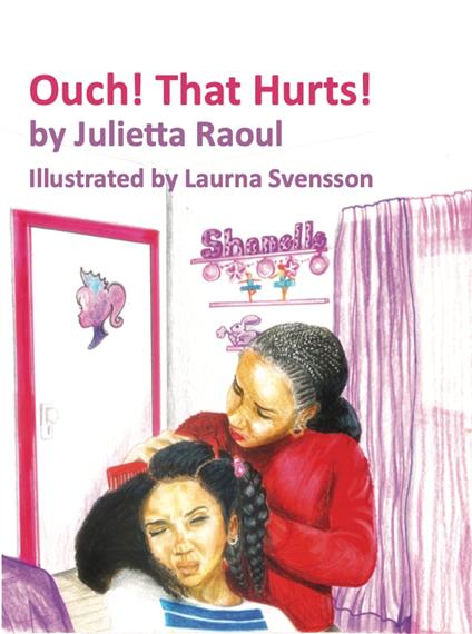 Ouch! That Hurts! - Illustrator: Laurna Svensson,Julietta Raoul - ebook