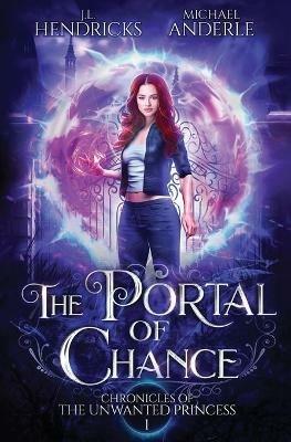 The Portal of Chance: A YA Halfling Fae UF/Adventure Series - Michael Anderle,J L Hendricks - cover