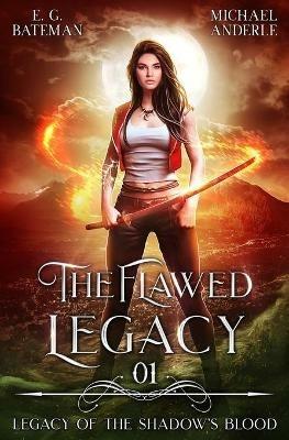 The Flawed Legacy - Michael Anderle,E G Bateman - cover
