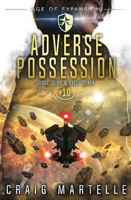 Adverse Possession: A Space Opera Adventure Legal Thriller - Michael Anderle,Craig Martelle - cover
