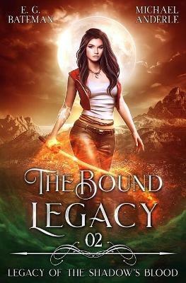 The Bound Legacy - Michael Anderle,E G Bateman - cover