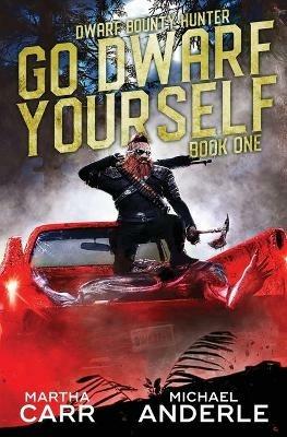 Go Dwarf Yourself - Michael Anderle,Martha Carr - cover