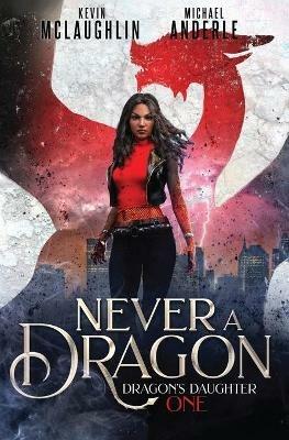 Never A Dragon - Michael Anderle,Kevin McLaughlin - cover