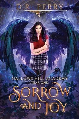 Sorrow and Joy: Gallows Hill Academy: Year One - D R Perry - cover