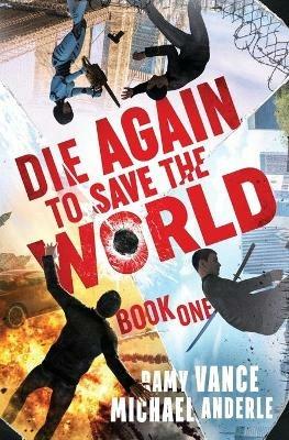 Die Again to Save the World - Ramy Vance,Michael Anderle - cover