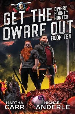 Get the Dwarf Out - Martha Carr,Michael Anderle - cover