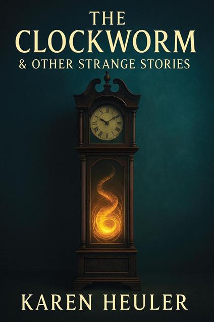 The Clockworm and Other Strange Stories