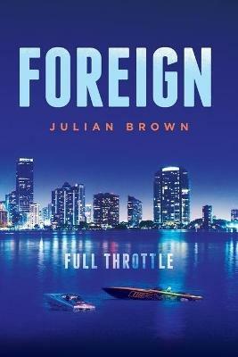 Foreign: Full Throttle - Julian C Brown - cover