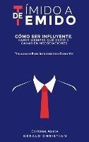De tímido a temido: Cómo ser influyente, saber siempre qué decir y ganar en negociaciones... incluso si eres introvertido como yo - Gerald Christian - cover