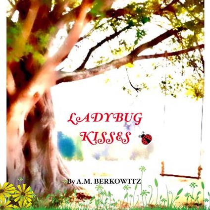 Ladybug Kisses - A.M. Berkowitz - ebook