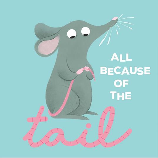 All Because of the Tail