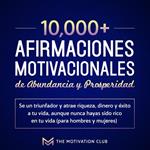 Más de 10,000 afirmaciones motivacionales de abundancia y prosperidad Se un triunfador y atrae riqueza, dinero y éxito a tu vida, aunque nunca hayas sido rico en tu vida (para hombres y mujeres)