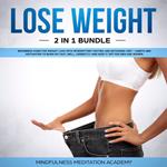 Lose Weight 2 in 1 Bundle: Beginners Guide for Weight Loss with Intermittent Fasting and Ketogenic Diet – Habits and Motivation to burn Fat fast, well, correctly and keep It off for Men and Women